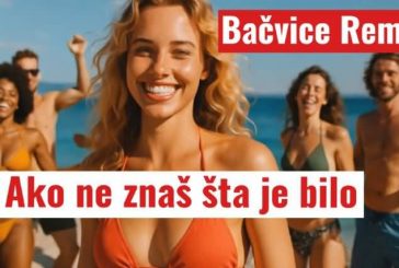 Ako ne znaš šta je bilo – Remix Bačvice
